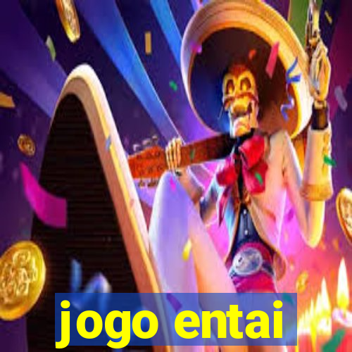 jogo entai